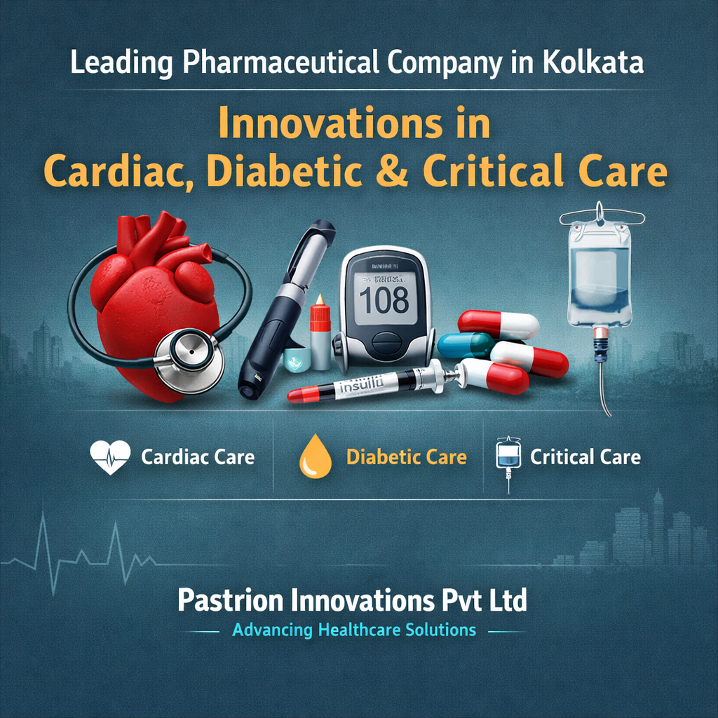 Leading Pharmaceutical Company in Kolkata: Innovations in Cardiac, Diabetic & Critical Care